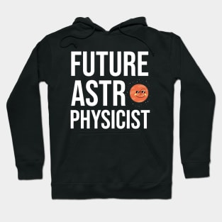 Future Astro Physicist Hoodie